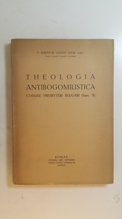 P. Joseph, M. Gagov, O. F. M. Conv  Theologia antibogomilistica Cosmae presbyteri bulgari (Saec.X). 