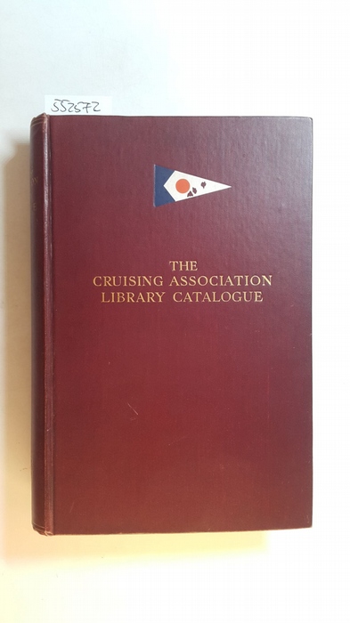 Hanson, Herbert J.  The Cruising Association Library Catalogue - a Collection of Books for Seamen & Students of Nautical Literature Atlases Charts Etc 