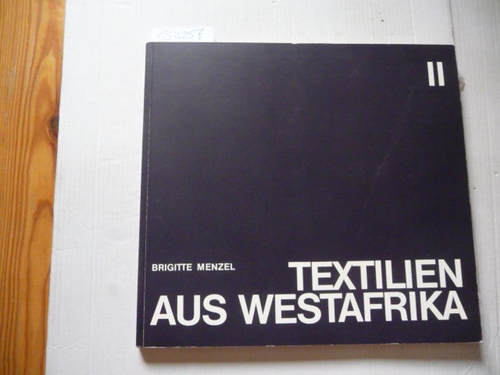 Menzel, Brigitte  Textilien aus Westafrika II. 