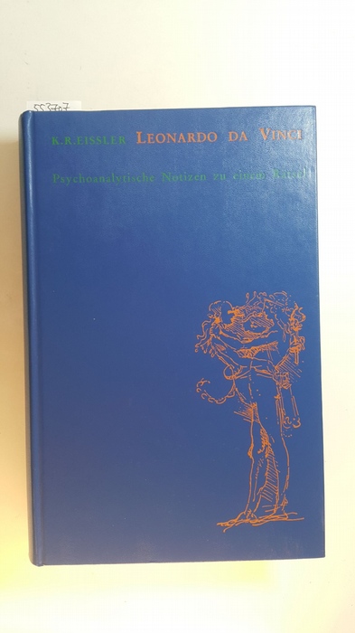 Eissler, Kurt R.,;  Leonardo, da Vinci [Ill.]  Leonardo da Vinci : psychoanalytische Notizen zu einem Rätsel 