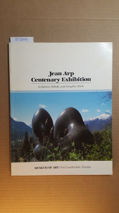 Diverse  Jean Arp. Centenary Exhibition. Sculpture, Reliefs, and Graphic Work. Introduction by Sam Hunter. Essay by Susan C. Larsen. 
