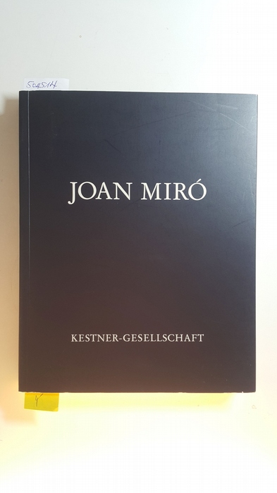 Miró, Joan [Ill.] ; Bataille, Georges [Bearb.] ; Haenlein, Carl [Hrsg.]  Joan Miró : Arbeiten auf Papier, 1901 - 1977 ; (Kestner-Ges. e.V., 8. Dezember 1989 bis 19. Februar 1990) 