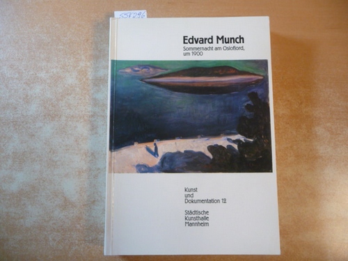Munch, Edvard [Ill.] ; Dorn, Roland [Hrsg.]  Edvard Munch : Sommernacht am Oslofjord, um 1900 ; (eine Ausstellung in der Kunsthalle Mannheim vom 27. Februar - 17. April 1988) 
