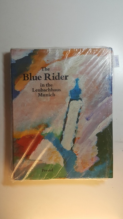 Armin Zweite; Annegret Hoberg; Lenbachhaus.  The Blue Rider in the Lenbachhaus, Munich : masterpieces by Franz Marc ... (et al. 