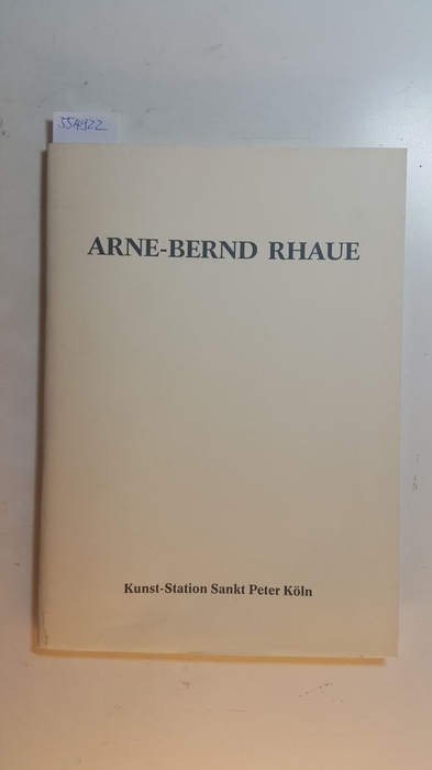 Rhaue, Arne-Bernd [Ill.] ; Mennekes, Friedhelm [Hrsg.]  Arne-Bernd Rhaue : 10. Dezember 1987  - 11. Januar 1988 