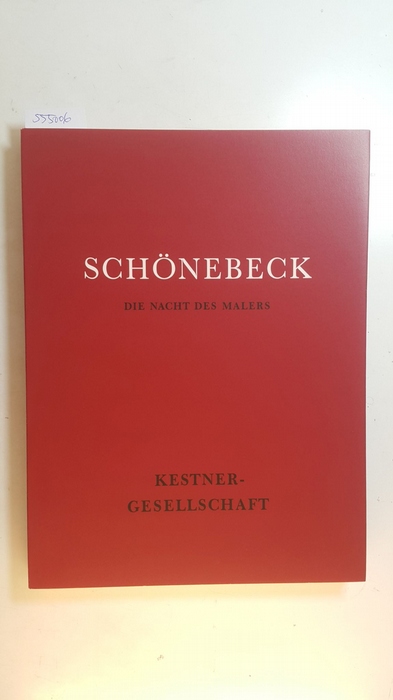 Schönebeck, Eugen [Ill.] ; Ahrens, Carsten ; Haenlein, Carl [Hrsg.]  Eugen Schönebeck : die Nacht des Malers ; Bilder und Zeichnungen 1957 - 1966 ; (14. Juni bis 2. August 1992) 
