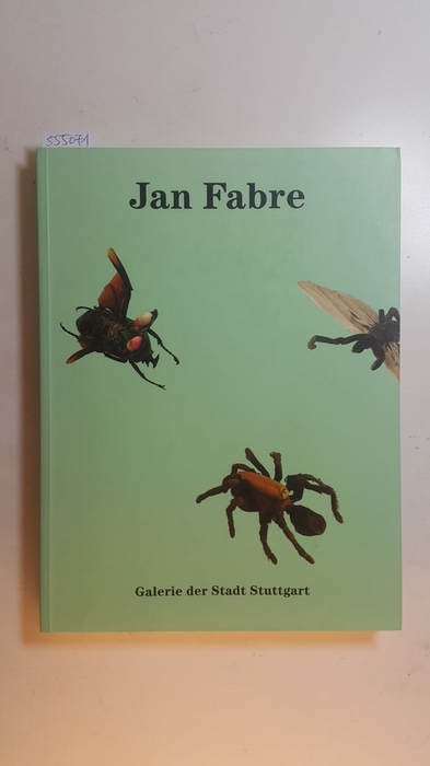 Schmidt, Johann-Karl [Hrsg.] ; Zeller, Ursula [Bearb.] ; Fabre, Jan [Ill.]  Jan Fabre - Der Leimrutenmann : The lime twig man ; Galerie der Stadt Stuttgart, 15.7.- 3.10.1995 
