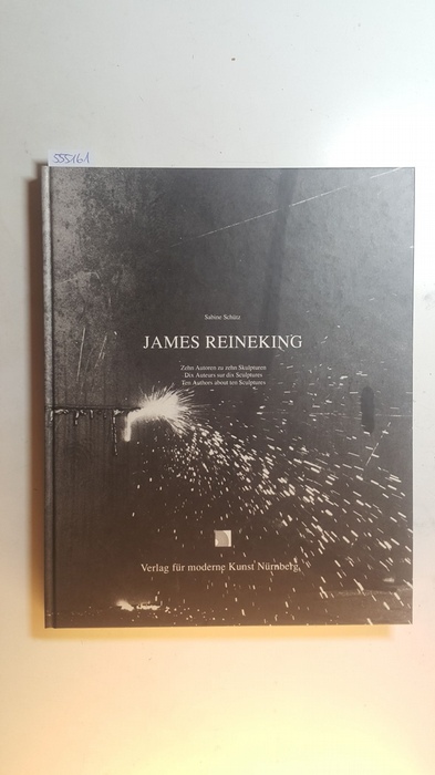 Reineking, James [Ill.] ; Schütz, Sabine  James Reineking : zehn Autoren zu zehn Skulpturen 