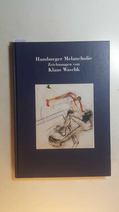 Waschk, Klaus  Hamburger Melancholie : Zeichnungen 