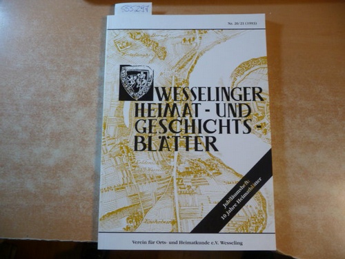 Verein für Orts- und Heimatkunde e.V. Wesseling (Hrsg.)  Wesselinger Heimat- und Geschichtsblätter, Nr.20/21 1993 - Jubuläumsheft, 10 Jahre Heimatblätter 