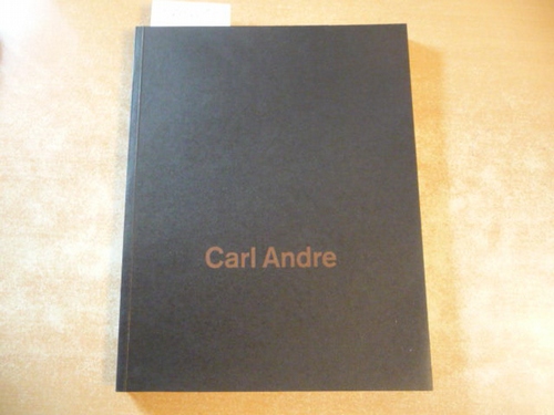 Lauter, Rolf ; Andre, Carl ; Ammann, Jean-Christophe ; Gaines, Jeremy  Carl Andre, extraneous roots 
