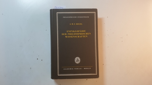 Hegel, Georg Wilhelm Friedrich  Enzyklopädie der philosophischen Wissenschaften im Grundrisse (1830) 