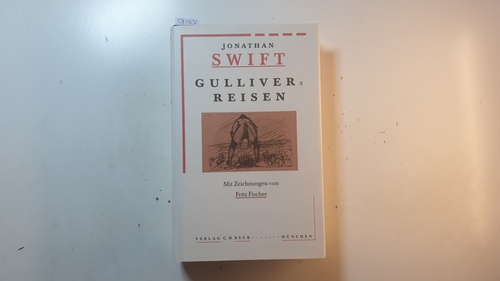 Swift, Jonathan  Gullivers Reisen. Mit Zeichnungen von Fritz Fischer und einem Nachw. von Bernhard Fabian. 