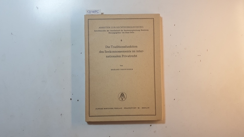 Denninger, Erhard  Die Traditionsfunktion des Seekonnossements im internationalen Privatrecht 