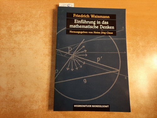 Waismann, Friedrich  Einführung in das mathematische Denken : die Begriffsbildung der modernen Mathematik 