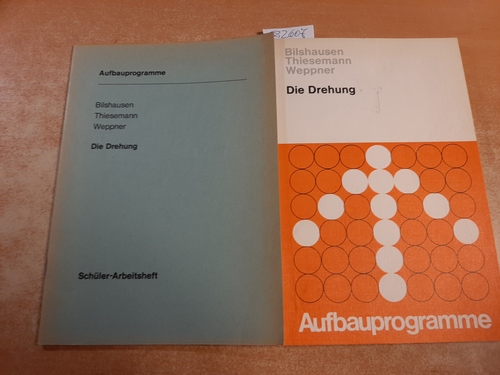 Bilshausen, H., Thiesemann, F. , Weppner, H.  Die Drehung - Aufbauprogramme + Die Drehung : Schüler-Arbeitsheft. Aufbauprogramme (2 BÜCHER) 