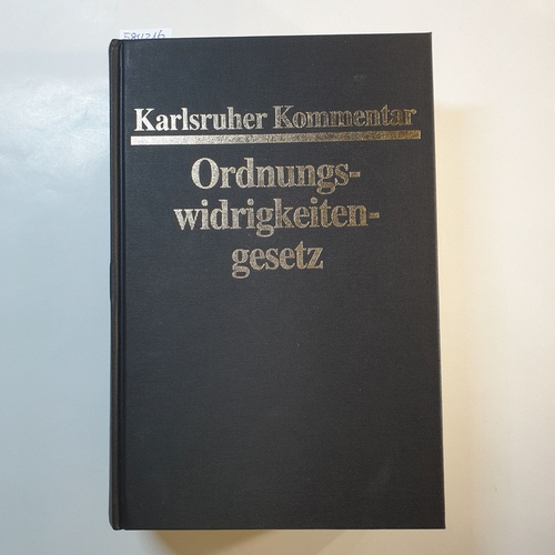 Senge, Lothar [Hrsg.]  Karlsruher Kommentar zum Gesetz über Ordnungswidrigkeiten 