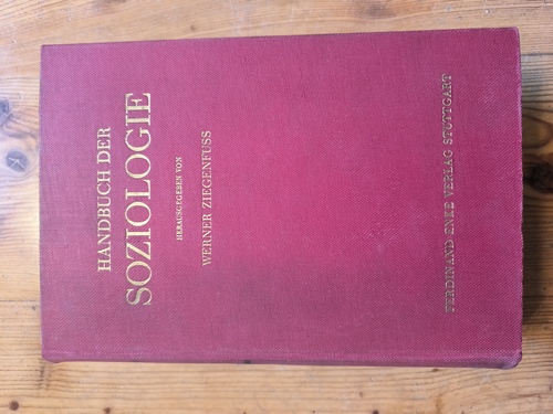 Ziegenfuss, W. (Hrsg.)  Handbuch d. Soziologie. Bearb. v. H. Eichler, O.-H.v. Gablentz, W. Hellpach u.a. 1956 