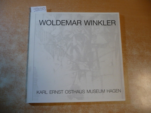 Winkler, Woldemar [Ill.] Anna Ch Funk-Jones (Katalog)  Woldemar Winkler : Florenz-Dresden u.a. Folgen ; 2. - 30. November 1986, Karl-Ernst-Osthaus-Museum Hagen 