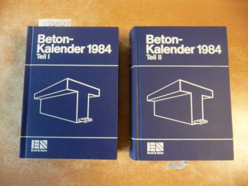 Prof. Franz, Gotthard (Schriftleitung)  Beton-Kalender 1984, Taschenbuch für Beton-, Stahlbeton und Spannbeton sowie die verwandten Fächer, Teil I+II (2 BÜCHER) 