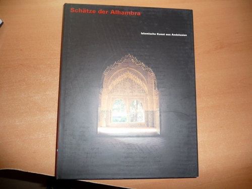 Gladiß, Almut von  [Red.]  Schätze der Alhambra : islamische Kunst aus Andalusien ; (eine Ausstellung in den Sonderausstellungshallen am Kulturforum Berlin, 29. Oktober 1995 bis 3. März 1996) 