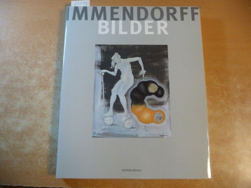 Belgin, Tayfun [Hrsg.] ; Althöfer, Heinz ; Brock, Bazon ; Immendorff, Jörg [Ill.]  Immendorff - Bilder : Museum am Ostwall Dortmund, 3. September bis 22. Oktober 2000 