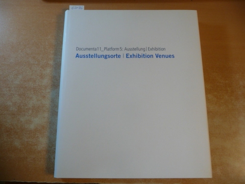 Maschmann, Werner ; Ander, Heike,i1969- [Red.]  Ausstellungsorte : Documenta 11 Platform 5: Ausstellung ; (Kassel, 8. Juni - 15. September 2002) = Exhibition venues 