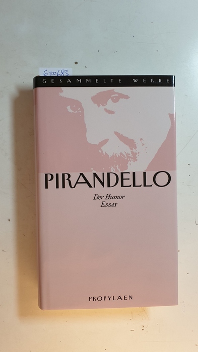 Pirandello, Luigi  Pirandello, Luigi: Gesammelte Werke - Teil: Bd. 3., Der Humor : Essay 