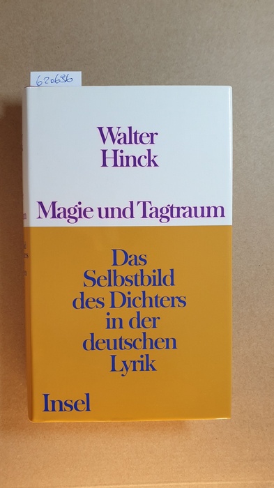 Hinck, Walter  Magie und Tagtraum : das Selbstbild des Dichters in der deutschen Lyrik 