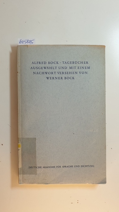 Bock, Alfred  Tagebücher. Ausgew. u. mit e. Nachw. vers. von Werner Bock 