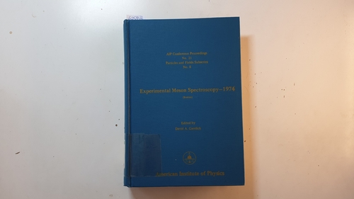Garelick, david A.  Experimental Meson Spectroscopy 1974 (AIP Conference Proceedings ; 21) 