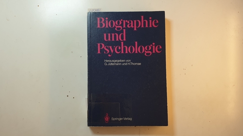 Jüttemann, Gerd [Hrsg.]  Biographie und Psychologie : mit 5 Tabellen 
