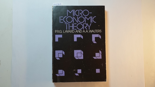 Peter Richard Grenville Layard ; A.A. Walters  Microeconomic Theory 