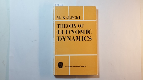 M. Kalecki  Theory of Economic Dynamics: An Essay on Cyclical and Long Run Changes in Capitalist Economy 