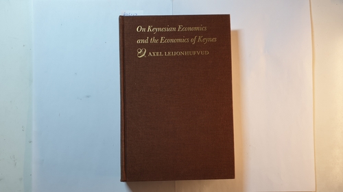 Leijonhufvud, A.  On Keynesian Economics and the Economics of Keynes: A Study in Monetary Theory 