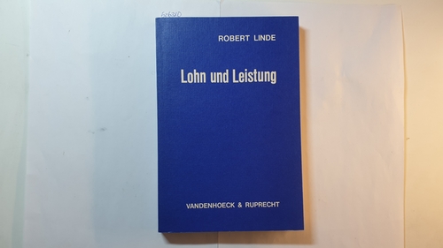 Linde, Robert  Lohn und Leistung : e. mikroökonom. Analyse 