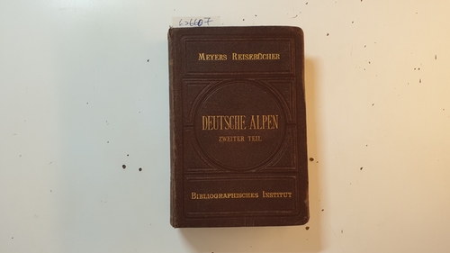 Diverse  Meyers Reisebücher- Deutsche Alpen. Zweiter Teil. 