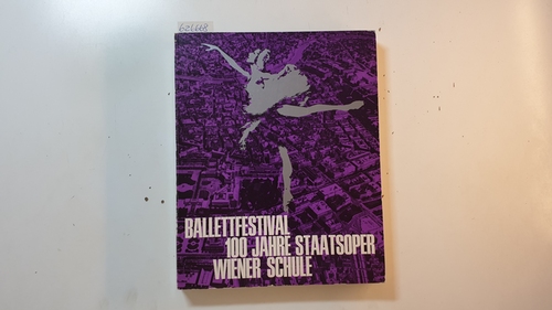 Diverse  Almanach der Wiener Festwochen 1969: Ballettfestival, 100 Jahre Staatsoper, Wiener Schule 