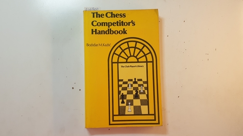 Kazie, Bizidar M.  Chess Competitor's Handbook 