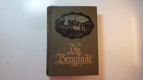 Keller, Paul.  Paul Kellers Monatsblätter: Die Bergstadt, Vierter Jahrgang 1915/16, Ester Band 