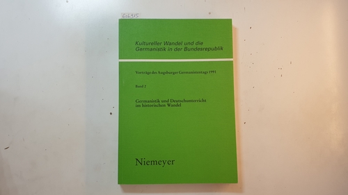 Janota, Johannes (Herausgeber)  Germanistik und Deutschunterricht im historischen Wandel (Kultureller Wandel und die Germanistik in der Bundesrepublik ; Bd. 2) 