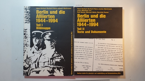 Diverse  Berlin und die Alliierten : 1944 - 1994 (2 BÄNDE) / Teil 1., Bildmappe + Teil 2., Texte und Dokumente 
