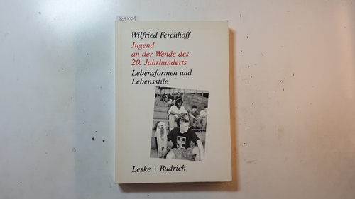 Ferchhoff, Wilfried  Jugend an der Wende des 20. Jahrhunderts : Lebensformen und Lebensstile 