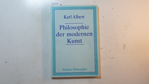 Albert, Karl  Philosophie der modernen Kunst 