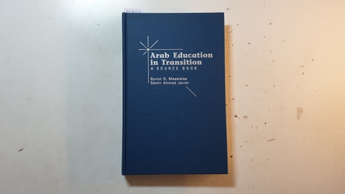 Byron G. Massialas ; Semir A. Jarrar  Arab Education in Transition: A Source Book 