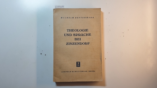 Bettermann, Wilhelm  Theologie und Sprache bei Zinzendorf 