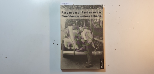 Federman, Raymond  Eine Version meines Lebens : die frühen Jahre 