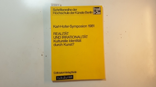 Klemke, Rainer E. [Hrsg.]  Realität und Irrationalität : kulturelle Identität durch Kunst? / Karl-Hofer-Symposion 1981. 