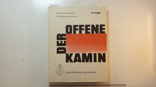 Barran, Fritz R.  Der offene Kamin, The open Fireplace = La Cheminée ouverte. Teil: Folge 2. 