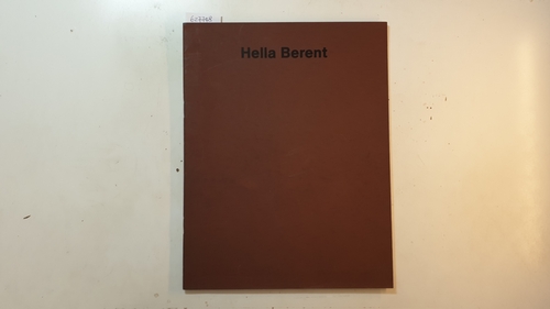 Berent, Hella  Katalog. Dany Keller Galerie 1.3. - 7.4.1984. 